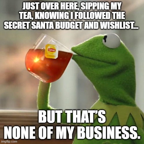 secret santa kermit tea meme